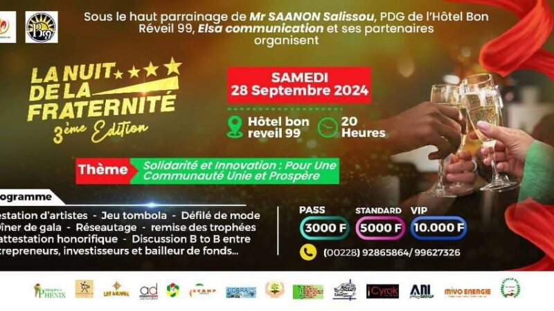 “Sous le haut parrainage de M. Saanon SALISSOU, PDG de l’hôtel Bon Réveil 99, Elsa-Communication et ses partenaires vous invitent à la 3e édition de la Nuit de la Fraternité à Sokodé !